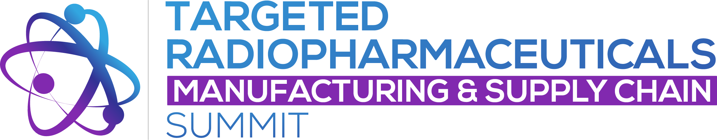 Targeted Radiopharmaceuticals Manufacturing and Supply Chain Summit